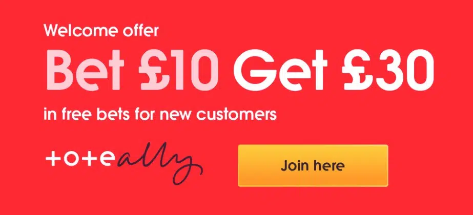 tote welcome offer for uk player bet 10 get 30 in free bets
